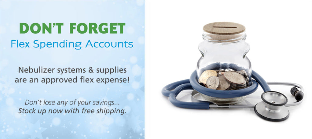 Don’t Forget About Flex Spending Accounts: Save on Nebulizer Supplies